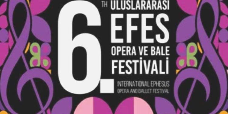 6. Milletlerarası Efes Opera ve Bale Şenliği başlıyor