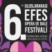 6. Milletlerarası Efes Opera ve Bale Şenliği başlıyor