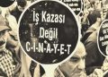 AKP iktidarında en az 32 bin işçi hayatını yitirdi: Mukadderat değil cinayet!