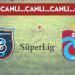 CANLI ANLATIM: Başakşehir – Trabzonspor