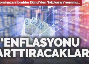 Faiz kararı sonrası İbrahim Ekinci’den açıklama: ‘Enflasyonu daha da arttıracaklar’