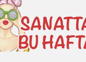 Sanatta bu hafta