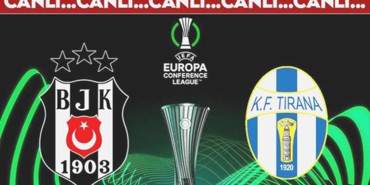 CANLI ANLATIM: Beşiktaş – Tirana