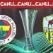 CANLI: Fenerbahçe – Zimbru