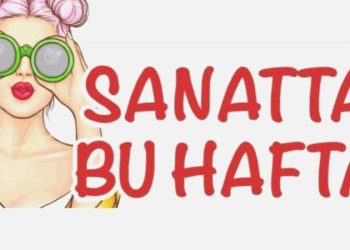 Sanatta bu hafta