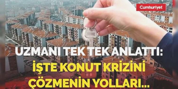 Uzmanı tek tek anlattı: Konut krizi nasıl çözülecek?
