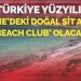 Türkiye yüzyılı Çeşme’deki doğal sit alanı ‘beach club’ olacak…