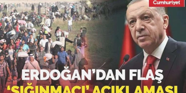 AKP’li Cumhurbaşkanı Erdoğan’dan ‘sığınmacı’ açıklaması