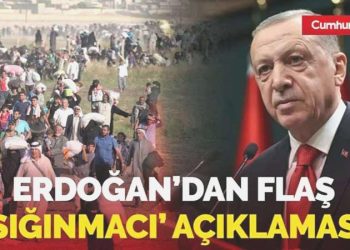 AKP’li Cumhurbaşkanı Erdoğan’dan ‘sığınmacı’ açıklaması