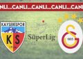 CANLI ANLATIM: Kayserispor – Galatasaray