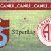 CANLI ANLATIM: Trabzonspor – Antalyaspor