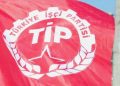 ‘CHP’den para aldı’ savında bulunulmuştu: TİP’ten açıklama geldi