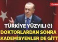 İşte Türkiye Yüzyılı: Hekimlerden sonra akademisyenler de gitmeye başladı!