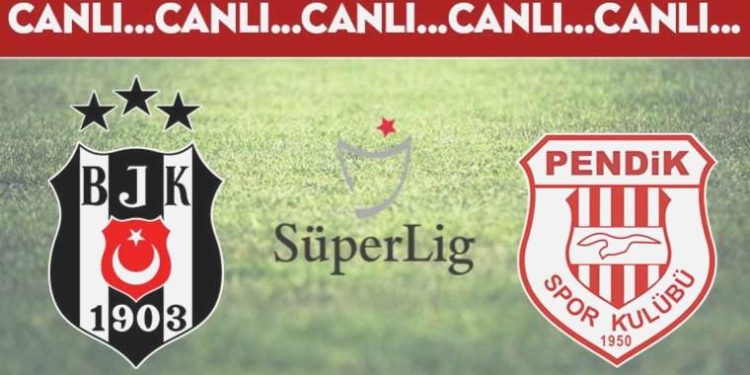 CANLI ANLATIM: Beşiktaş – Pendikspor