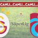 CANLI ANLATIM: Galatasaray – Trabzonspor