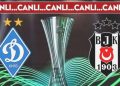 CANLI ANLATIM: Dinamo Kiev – Beşiktaş