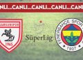 CANLI ANLATIM: Samsunspor – Fenerbahçe