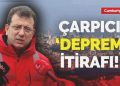 Ekrem İmamoğlu’ndan İstanbul için çarpıcı ‘deprem’ itirafı