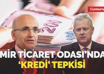 İzmir Ticaret Odası’ndan ‘kredi’ tepkisi! “Krediye erişimimiz imkansız hale geldi”
