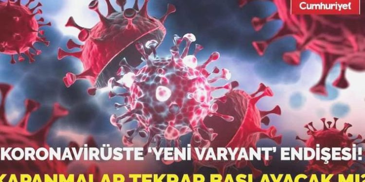 Koronavirüste ‘yeni varyant’ endişesi! Kapanmalar tekrar başlayacak mı?