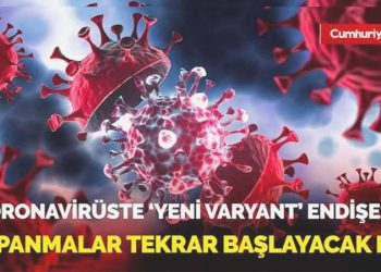 Koronavirüste ‘yeni varyant’ endişesi! Kapanmalar tekrar başlayacak mı?