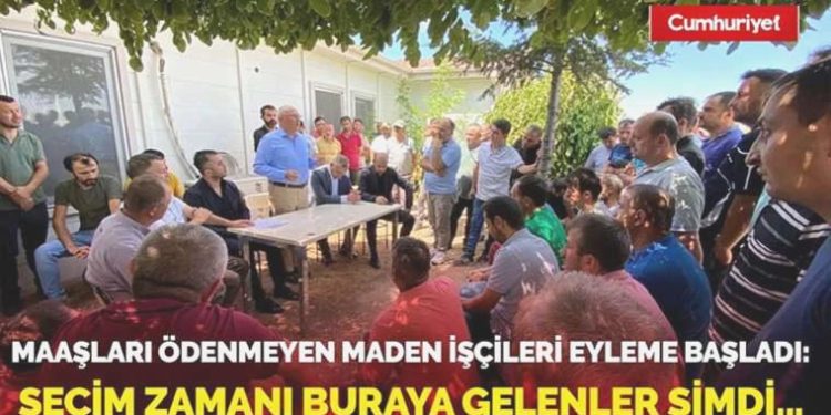 Maaşları ödenmeyen maden personelleri harekete başladı:  Seçim vakti buraya gelenler artık…